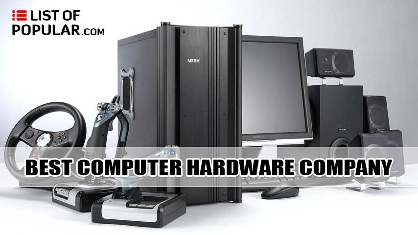 Best Computer Hardware Company | Top PC Hardware Manufacturers List