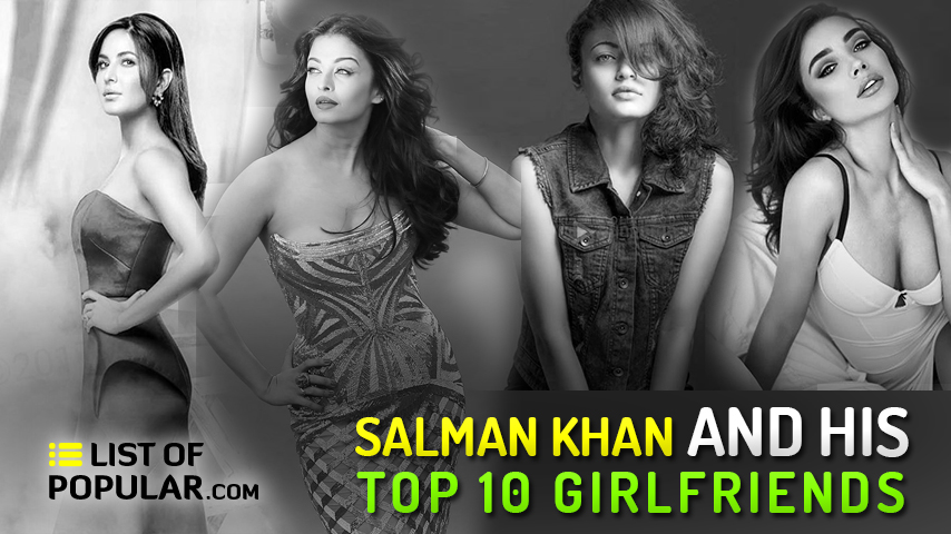 Salman Khan Girlfriend List - Who is the Most Beautiful