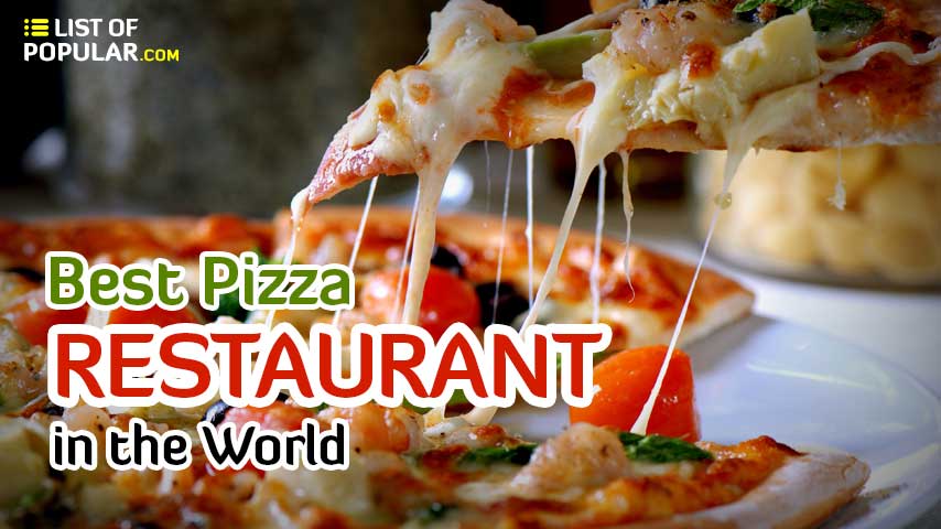 Best Pizza Restaurant in the World - Top 10 List