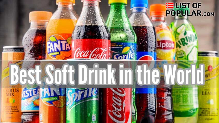 Best Soft Drink in the World Ever - Top Cold Drinks Brands List