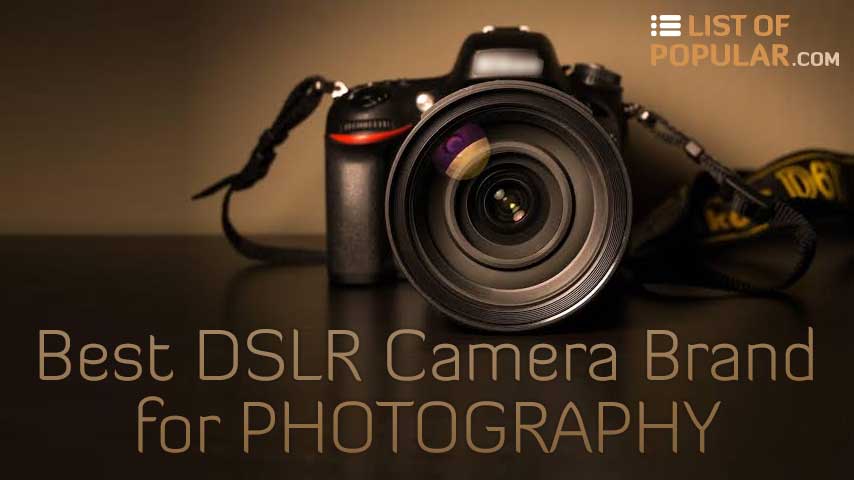 Best DSLR Camera Brand for Photography | List of Popular