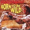 Born to Be Wild — Steppenwolf (1968)