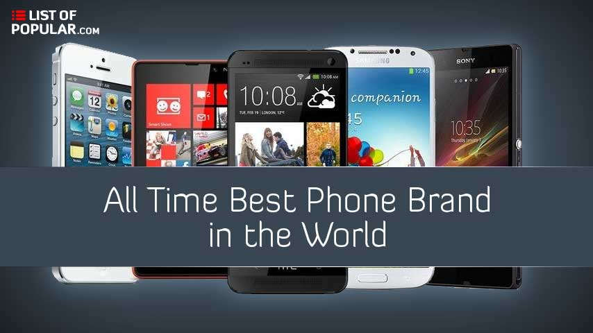 Best Phone Brand in the World - Top 10 mobile brands List