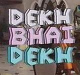 Dekh Bhai Dekh